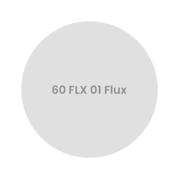 60 FLX 01 Flux 60 FLX 01 Flux